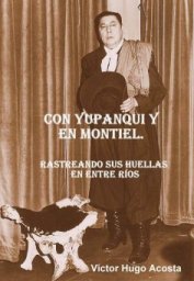 Con Yupanqui y en Montiel